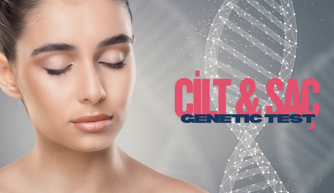 Cilt ve saç sağlığı epigenetik raporu — genetik SNP analizi ile kişiselleştirilmiş cilt bakımı değerlendirmesi, BariatrikLab Longevity Clinic